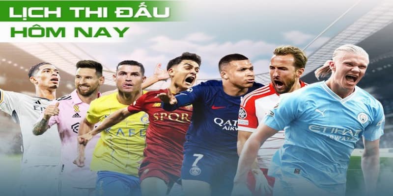 Sử dụng hiệu quả lịch bóng đá hôm nay